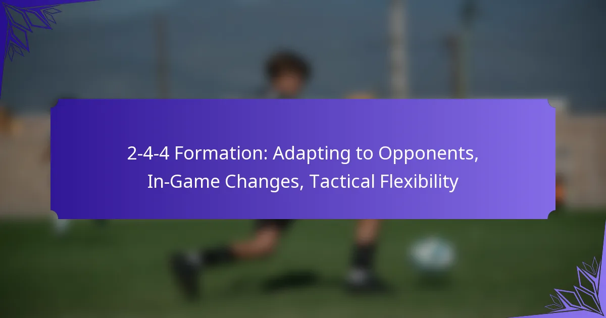 2-4-4 Formation: Adapting to Opponents, In-Game Changes, Tactical Flexibility