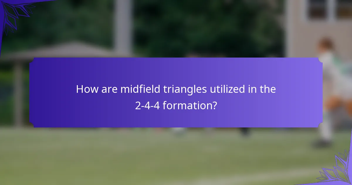 How are midfield triangles utilized in the 2-4-4 formation?