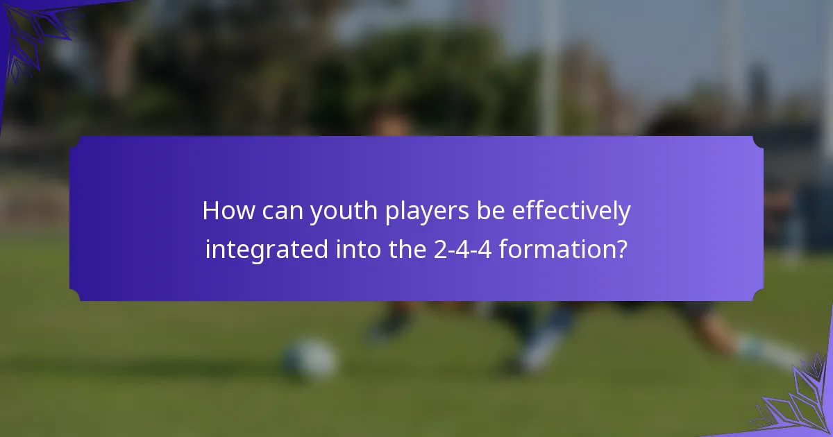 How can youth players be effectively integrated into the 2-4-4 formation?
