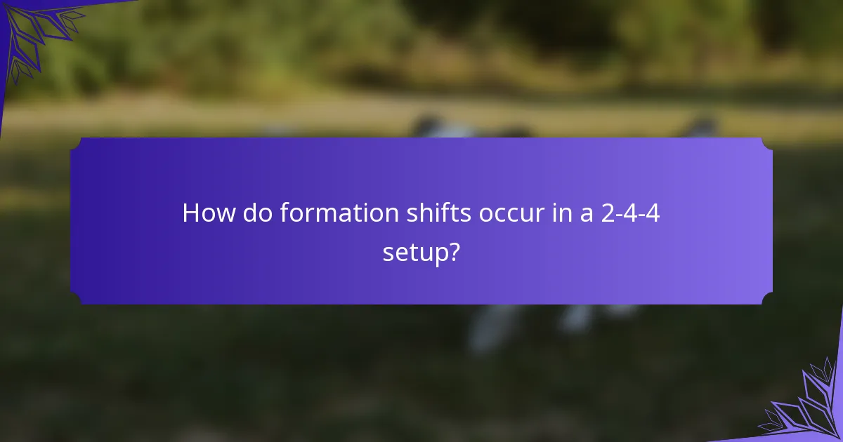 How do formation shifts occur in a 2-4-4 setup?