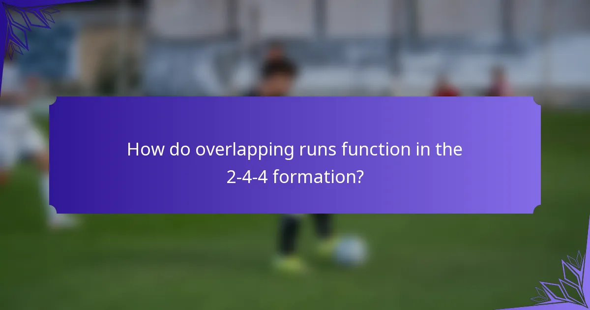 How do overlapping runs function in the 2-4-4 formation?