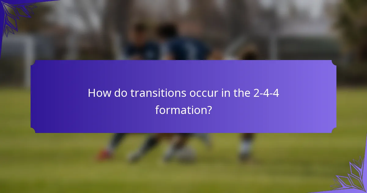 How do transitions occur in the 2-4-4 formation?