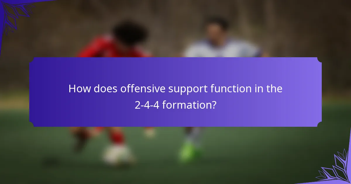 How does offensive support function in the 2-4-4 formation?