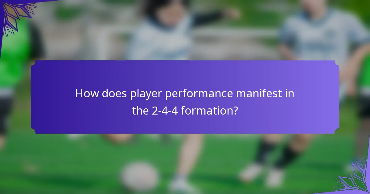 How does player performance manifest in the 2-4-4 formation?