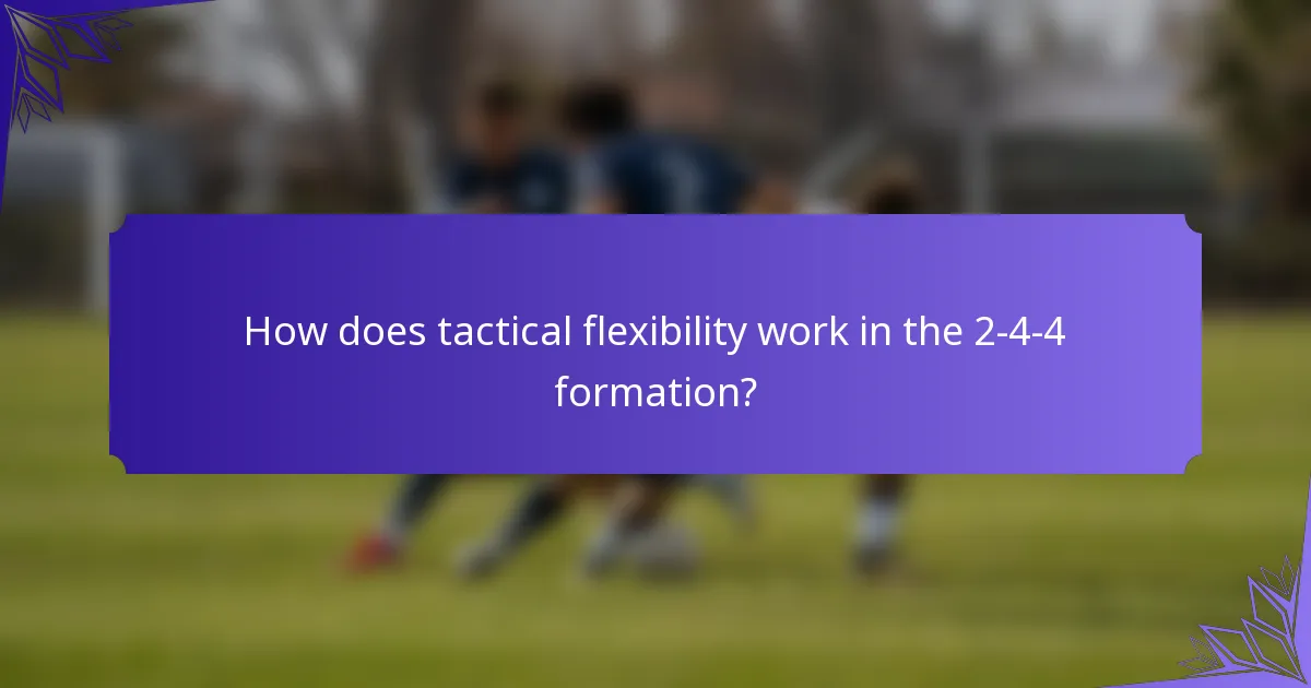 How does tactical flexibility work in the 2-4-4 formation?