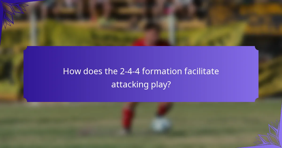 How does the 2-4-4 formation facilitate attacking play?