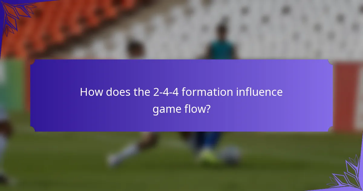 How does the 2-4-4 formation influence game flow?