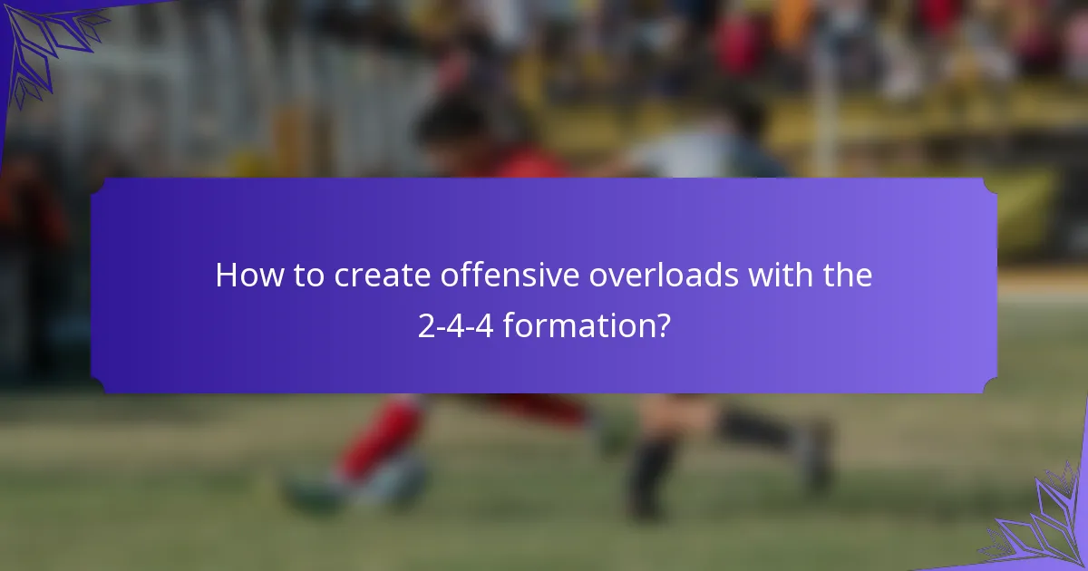 How to create offensive overloads with the 2-4-4 formation?