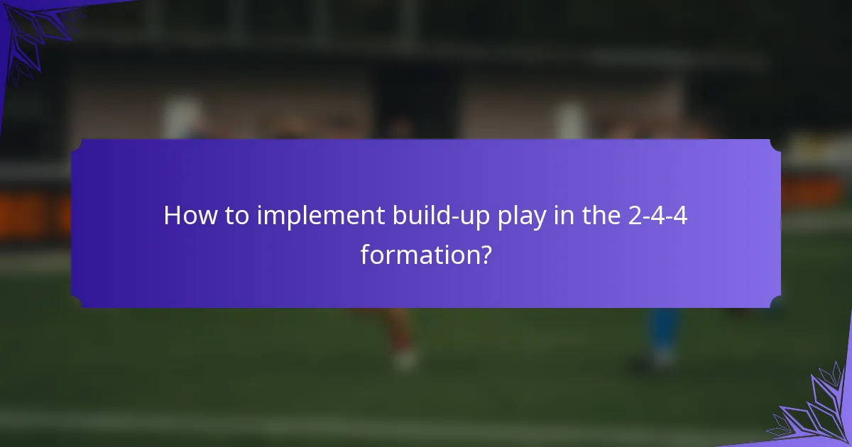 How to implement build-up play in the 2-4-4 formation?