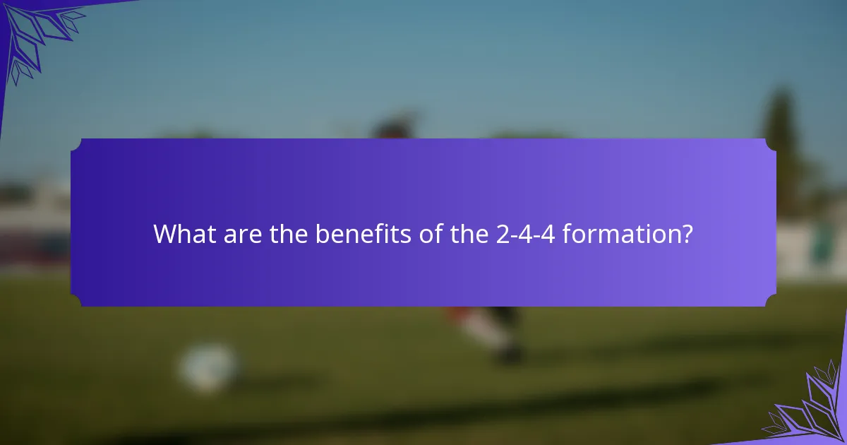 What are the benefits of the 2-4-4 formation?