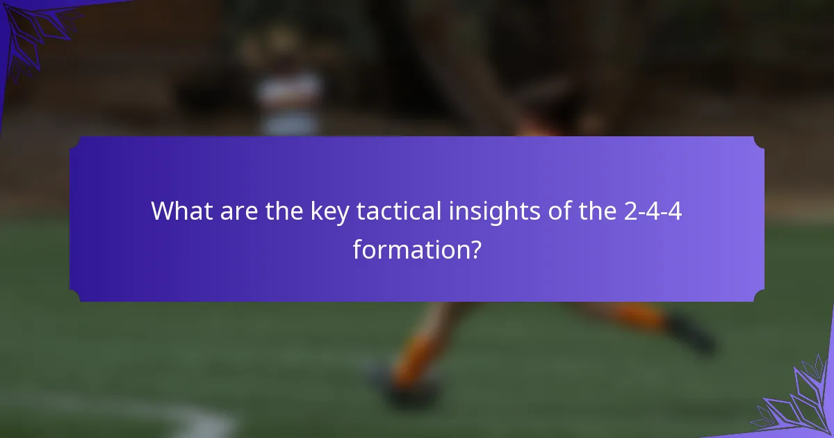 What are the key tactical insights of the 2-4-4 formation?