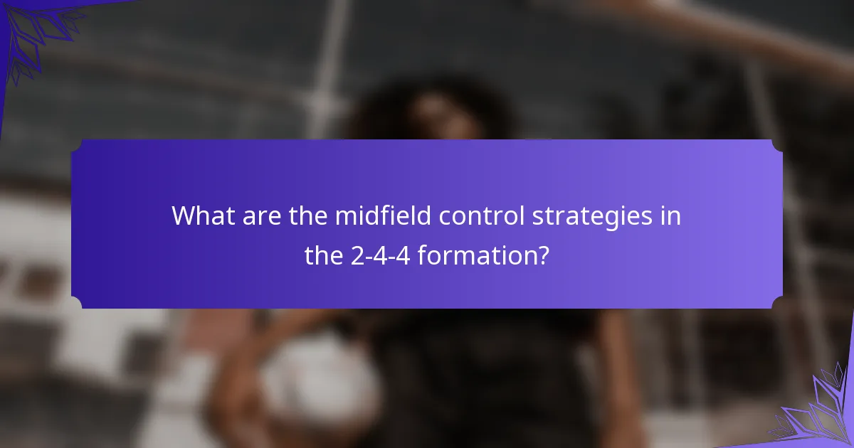What are the midfield control strategies in the 2-4-4 formation?