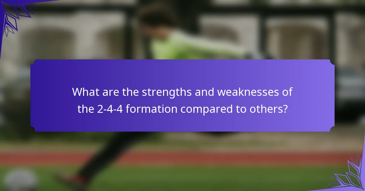 What are the strengths and weaknesses of the 2-4-4 formation compared to others?