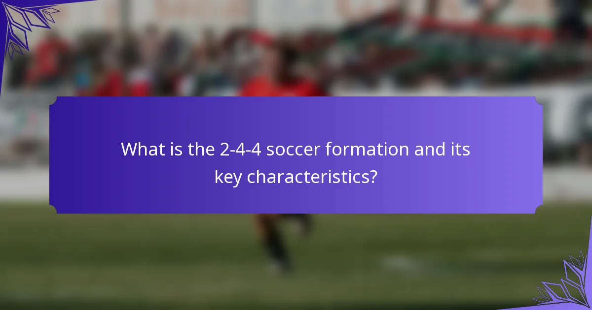 What is the 2-4-4 soccer formation and its key characteristics?