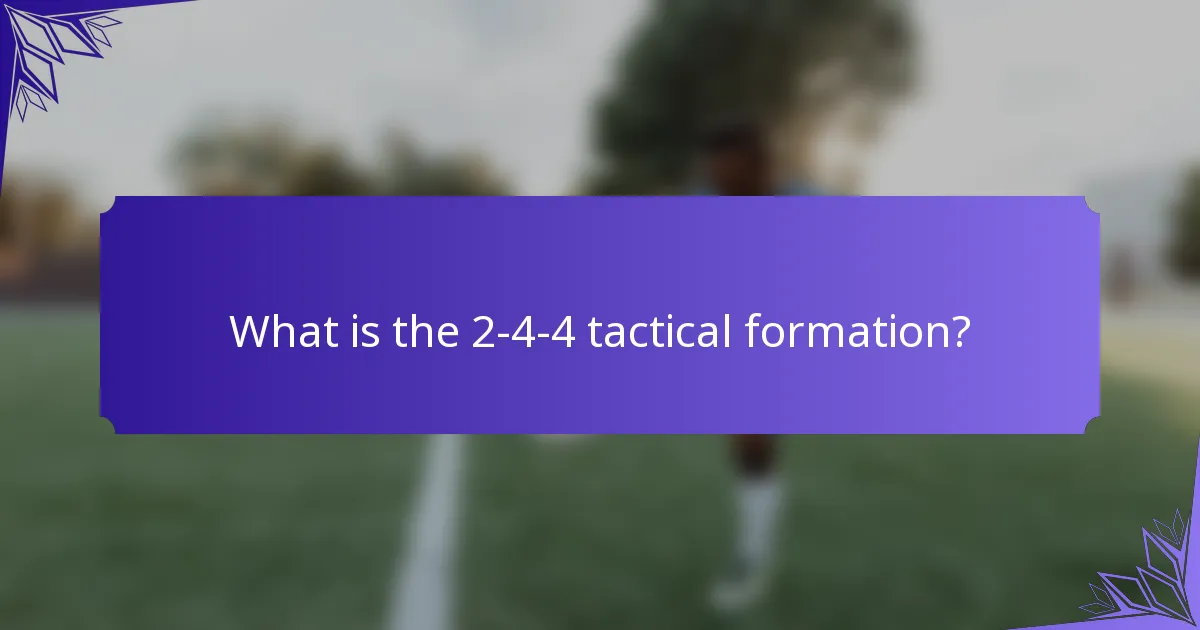What is the 2-4-4 tactical formation?
