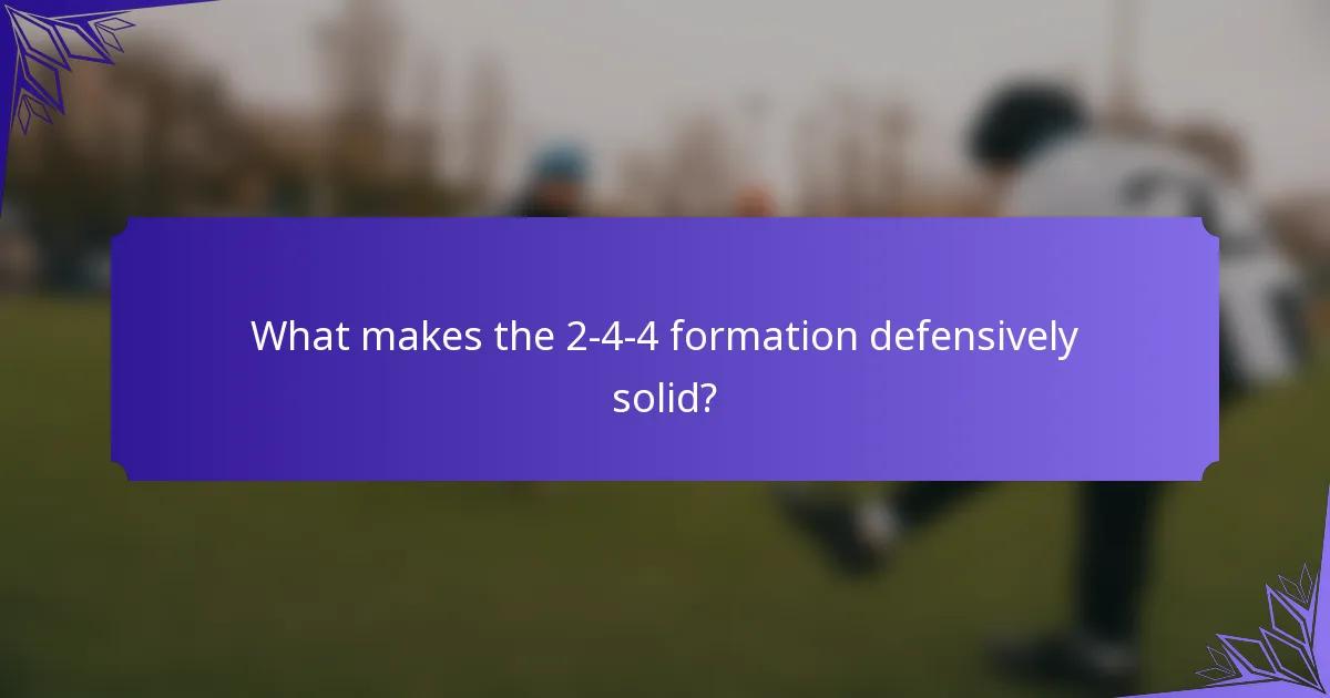 What makes the 2-4-4 formation defensively solid?
