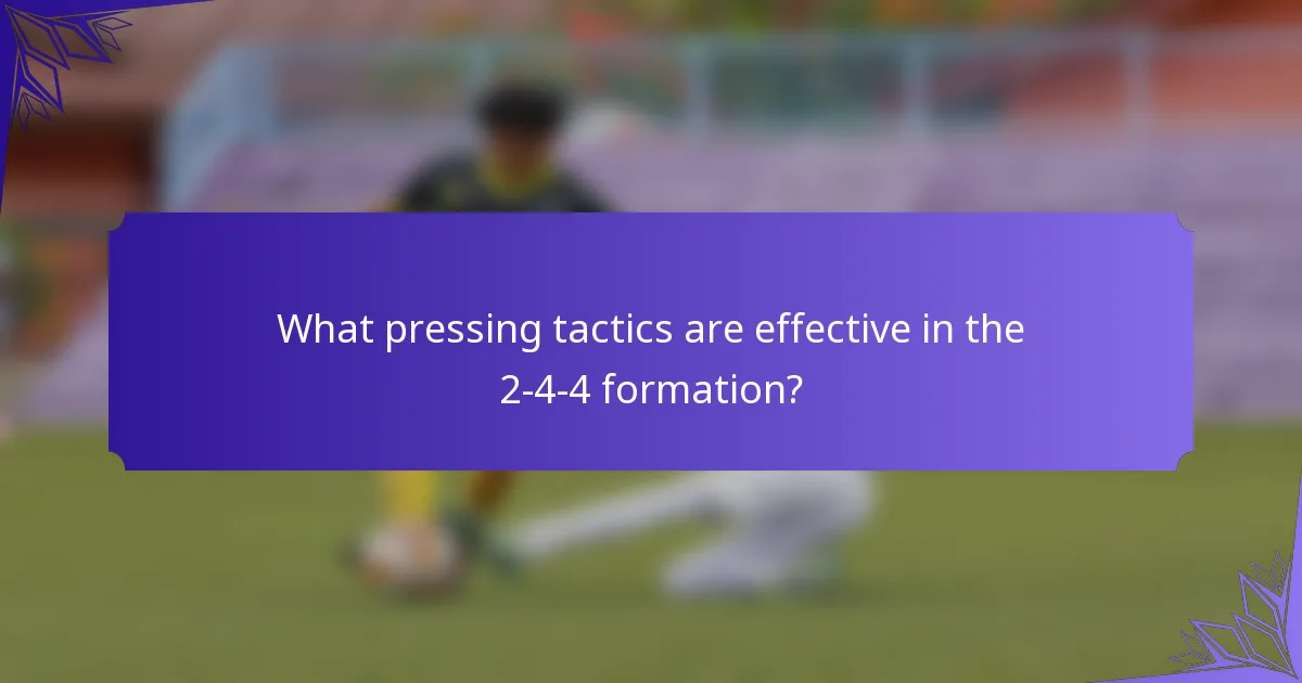 What pressing tactics are effective in the 2-4-4 formation?