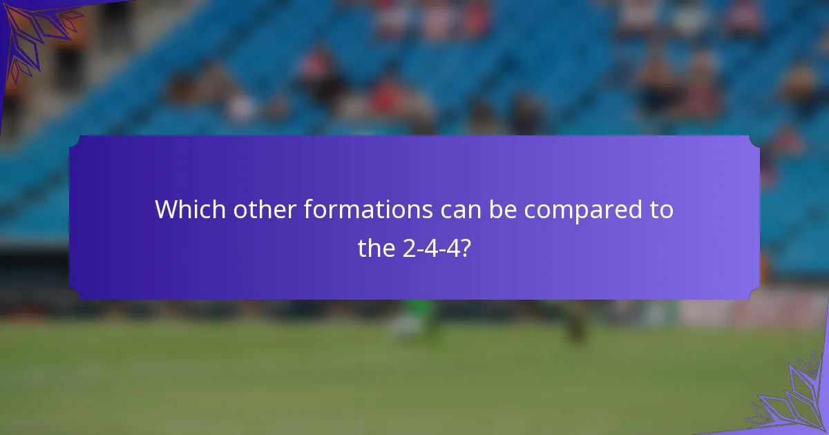 Which other formations can be compared to the 2-4-4?